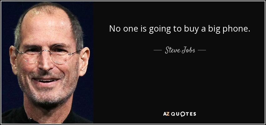 quote-no-one-is-going-to-buy-a-big-phone-steve-jobs-105-79-18
