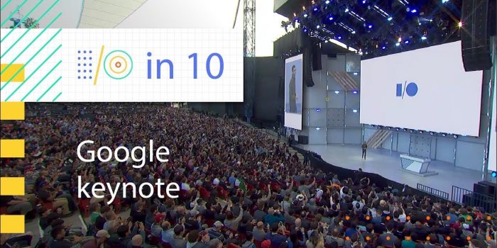 Google I/O 2018: Die Keynote in zehn Minuten